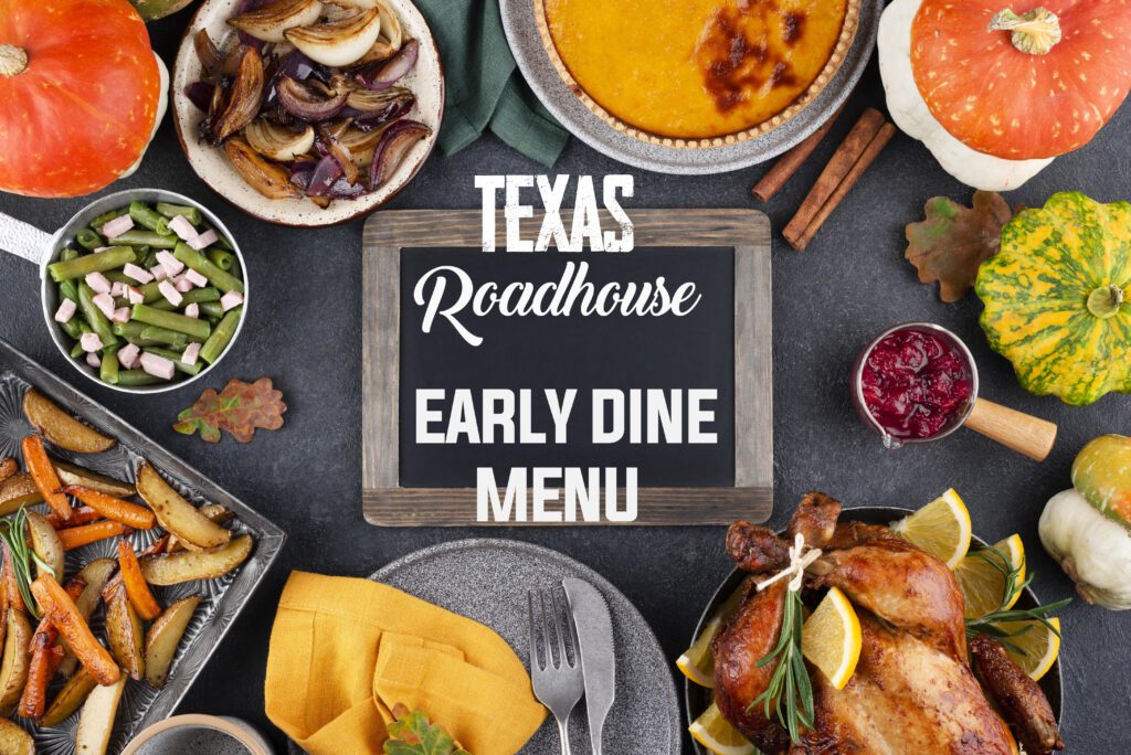 Texas Roadhouse Early Dine Menu