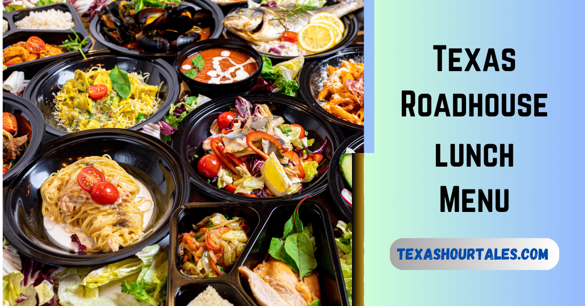 Texas Roadhouse Lunch Menu 2024 Delicious & BudgetFriendly