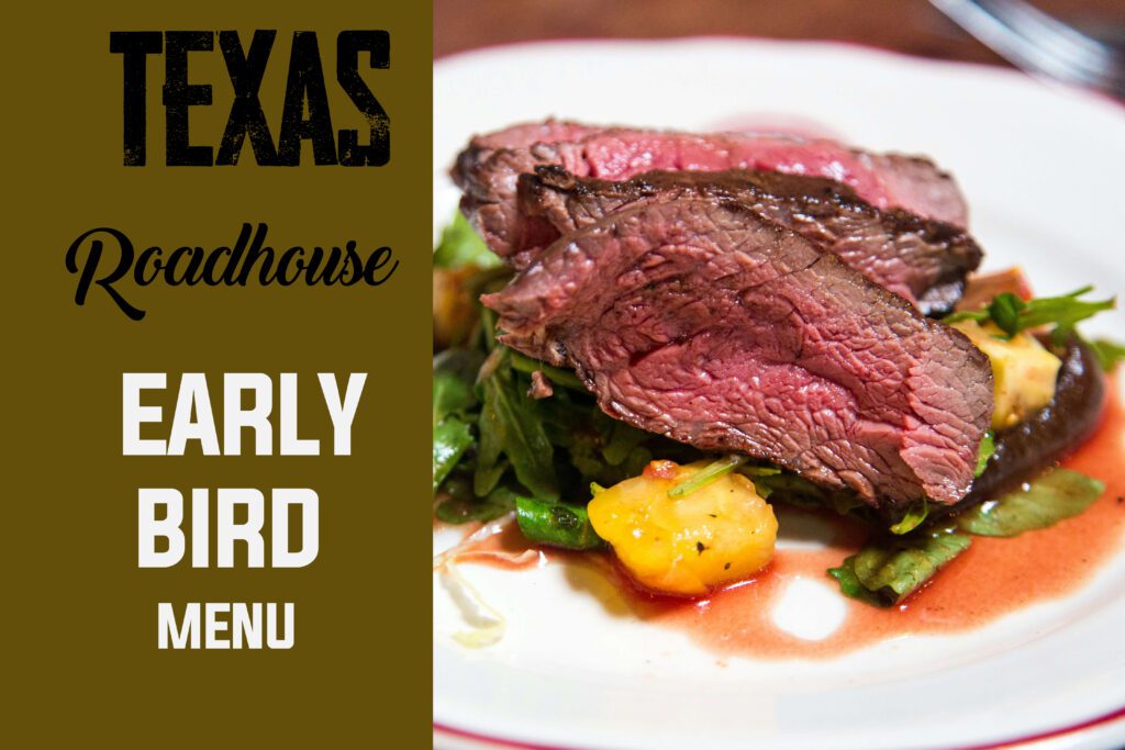 Texas Roadhouse Early Bird Menu(2024) Taste the Savings