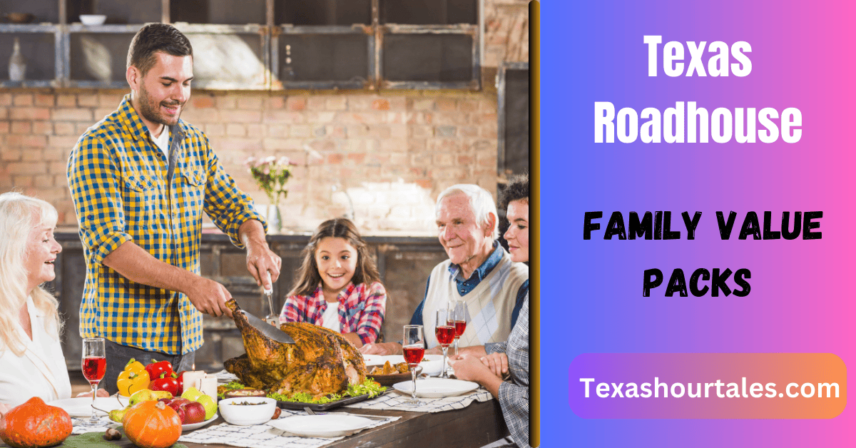 Texas Roadhouse Family Value Packs 2024 Delicious Deals